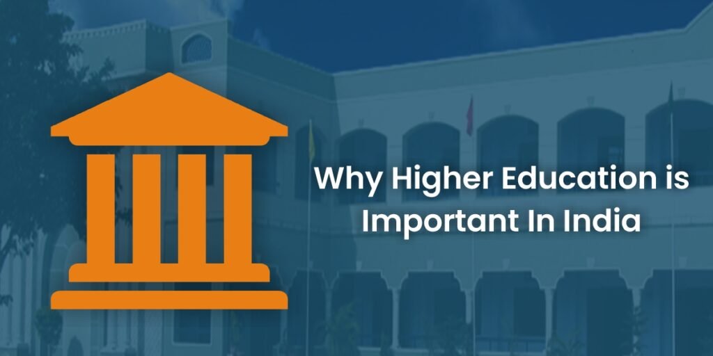 Why Higher Education Is Important In India